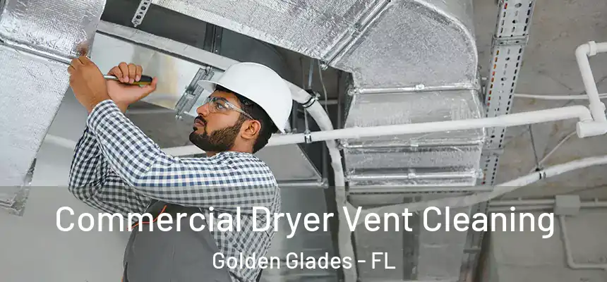 Commercial Dryer Vent Cleaning Golden Glades - FL