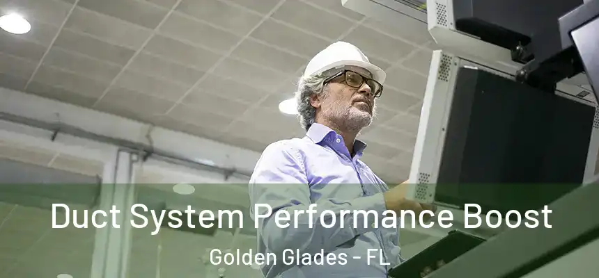 Duct System Performance Boost Golden Glades - FL