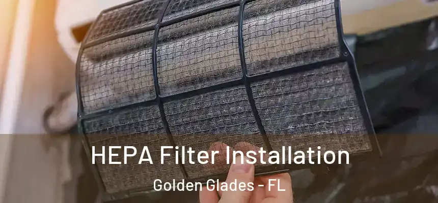 HEPA Filter Installation Golden Glades - FL
