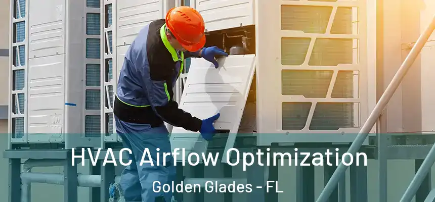 HVAC Airflow Optimization Golden Glades - FL